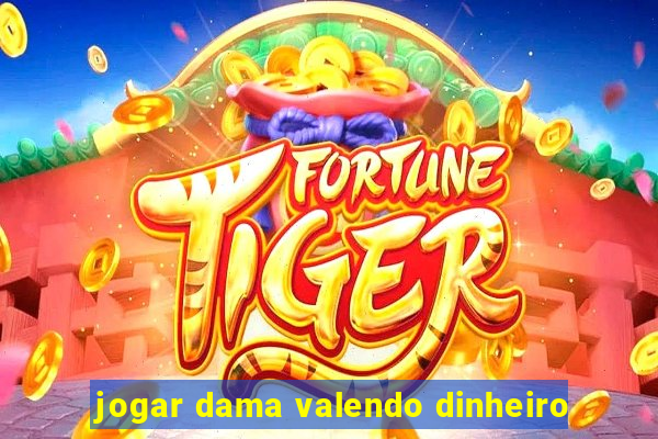 jogar dama valendo dinheiro